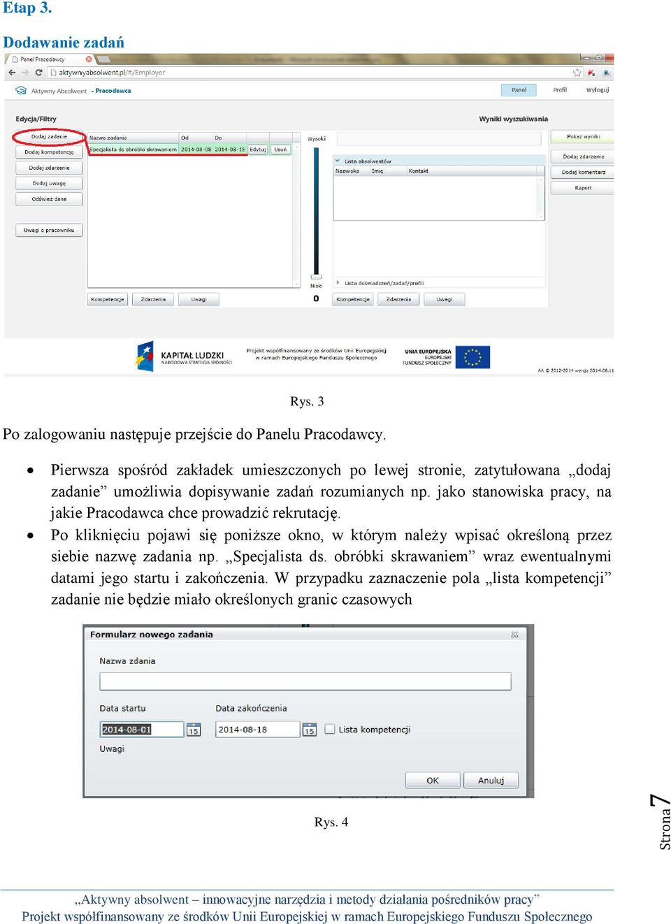 jako stanowiska pracy, na jakie Pracodawca chce prowadzić rekrutację.