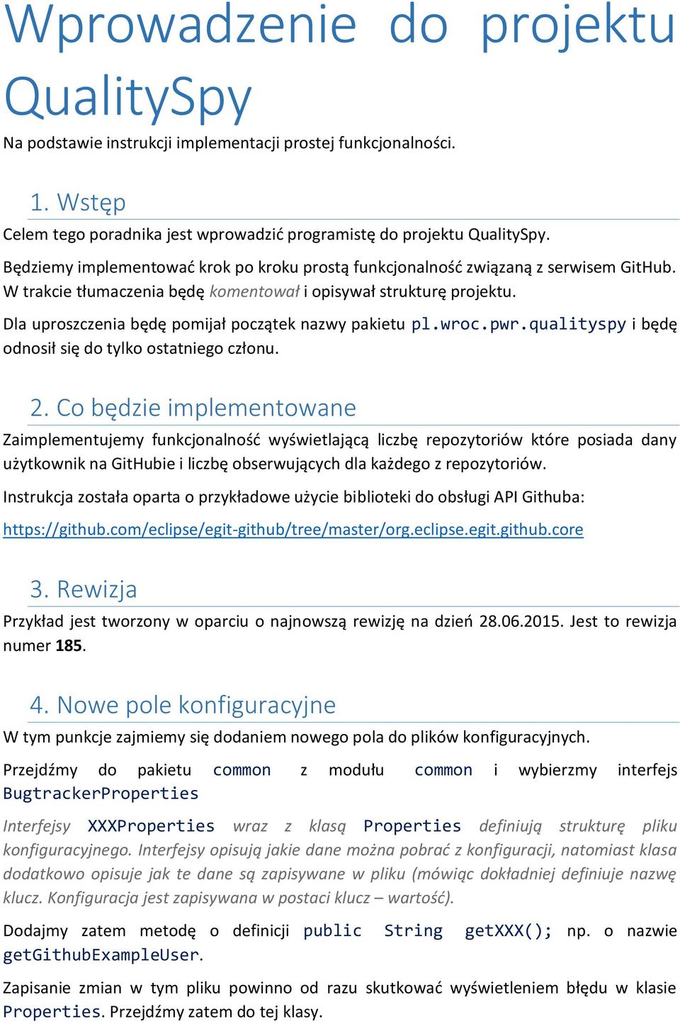 Dla uproszczenia będę pomijał początek nazwy pakietu pl.wroc.pwr.qualityspy i będę odnosił się do tylko ostatniego członu. 2.