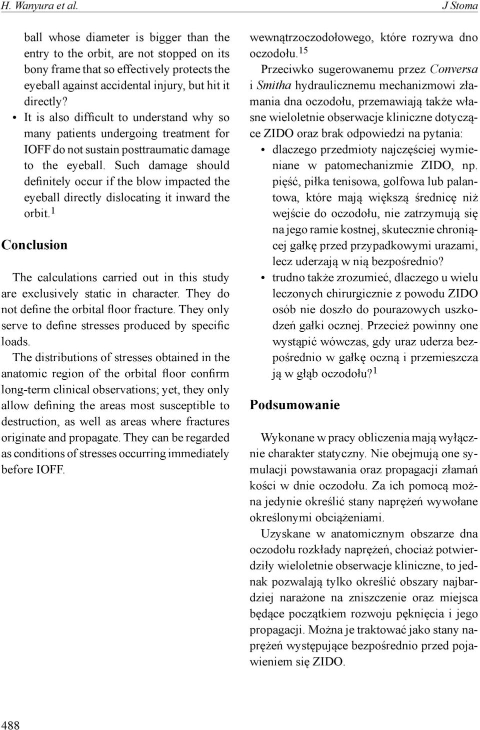 It is also difficult to understand why so many patients undergoing treatment for IOFF do not sustain posttraumatic damage to the eyeball.