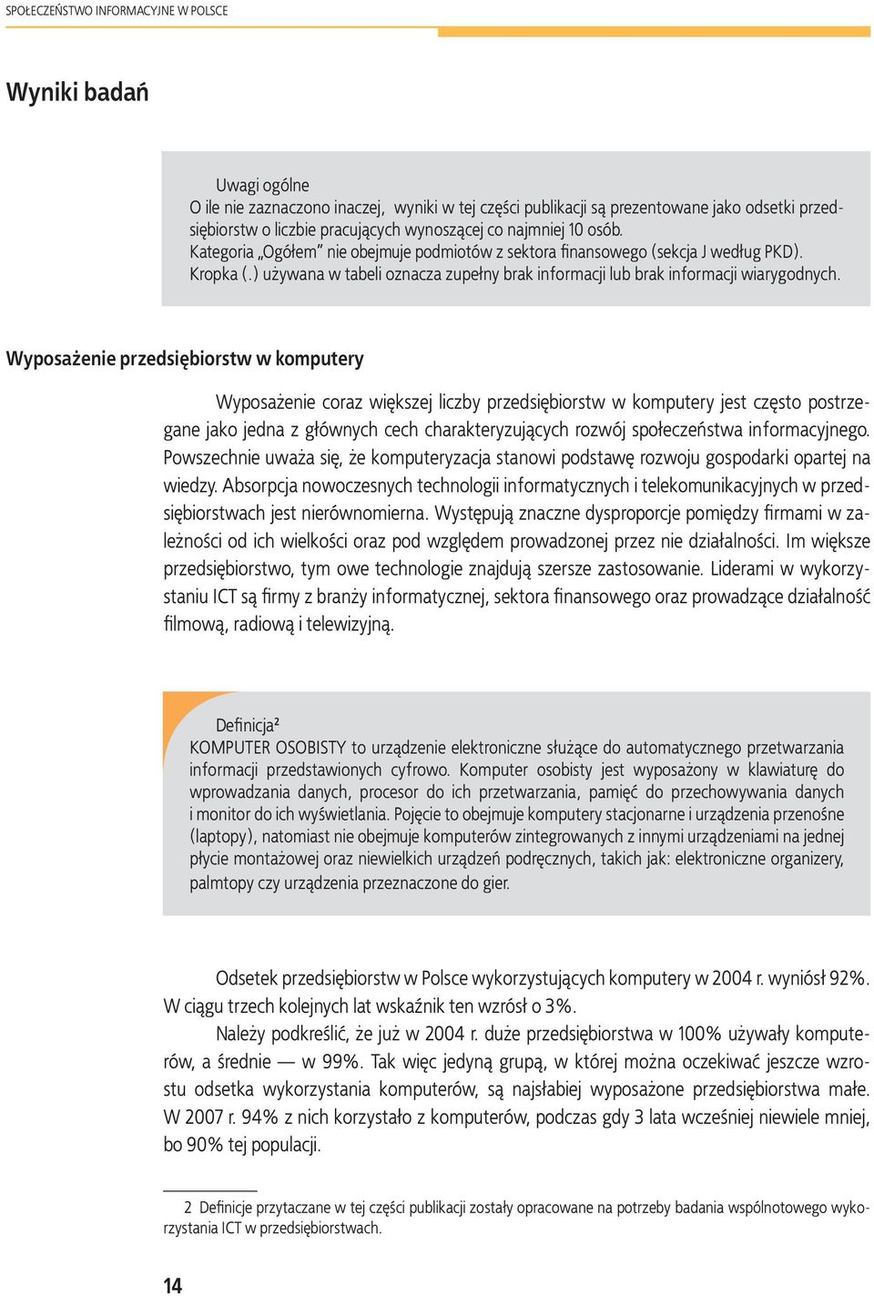) używana w tabeli oznacza zupełny brak informacji lub brak informacji wiarygodnych.