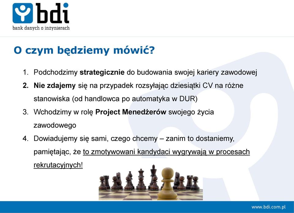 automatyka w DUR) 3. Wchodzimy w rolę Project Menedżerów swojego życia zawodowego 4.