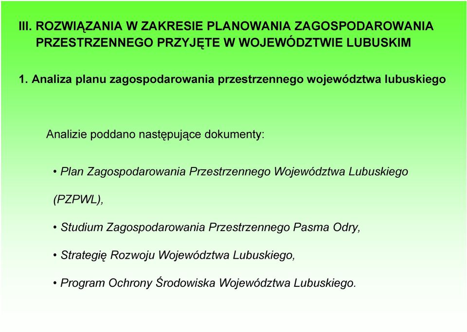 dokumenty: Plan Zagospodarowania Przestrzennego Województwa Lubuskiego (PZPWL), Studium Zagospodarowania