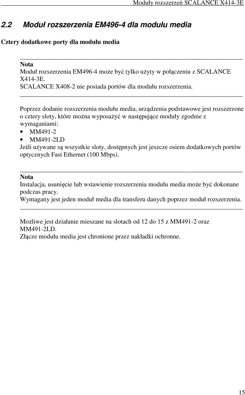 SCALANCE X408-2 nie posiada portów dla modułu rozszerzenia.