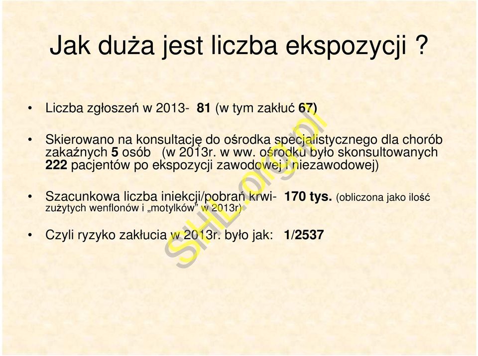 chorób zakaźnych 5 osób (w 2013r. w ww.