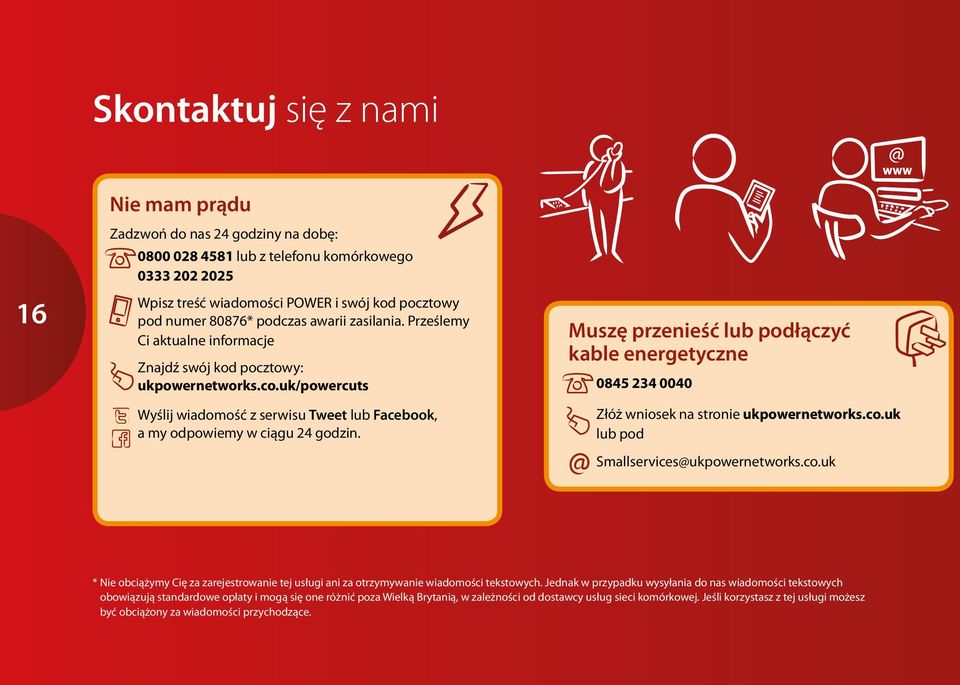 Muszę przenieść lub podłączyć kable energetyczne 0845 234 0040 Złóż wniosek na stronie ukpowernetworks.co.