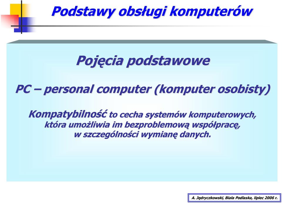 systemów komputerowych, która umoŝliwia im