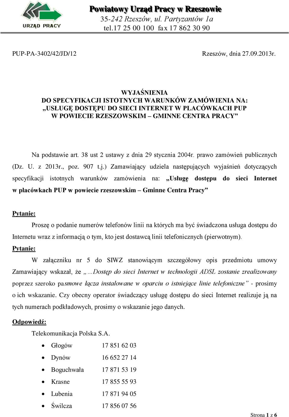 38 ust 2 ustawy z dnia 29 stycznia 2004r. prawo zamówień publicznych (Dz. U. z 2013r., poz. 907 t.j.