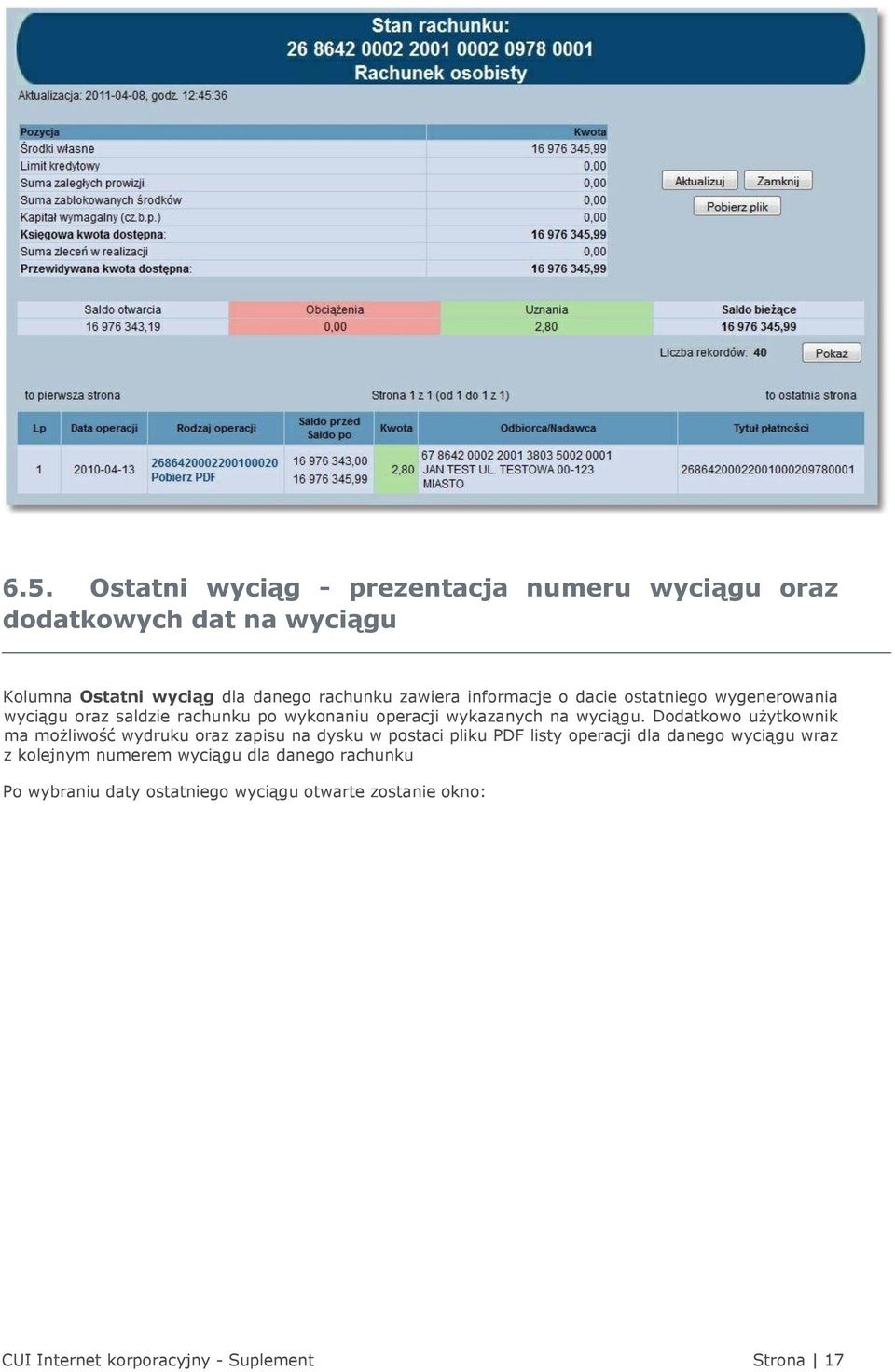 Dodatkowo użytkownik ma możliwość wydruku oraz zapisu na dysku w postaci pliku PDF listy operacji dla danego wyciągu wraz z