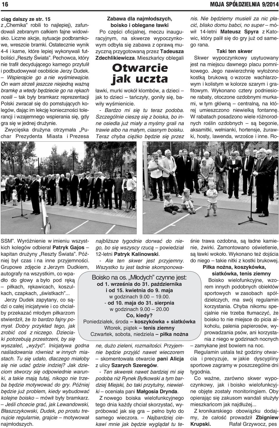 Wspierajcie go a nie wyśmiewajcie.