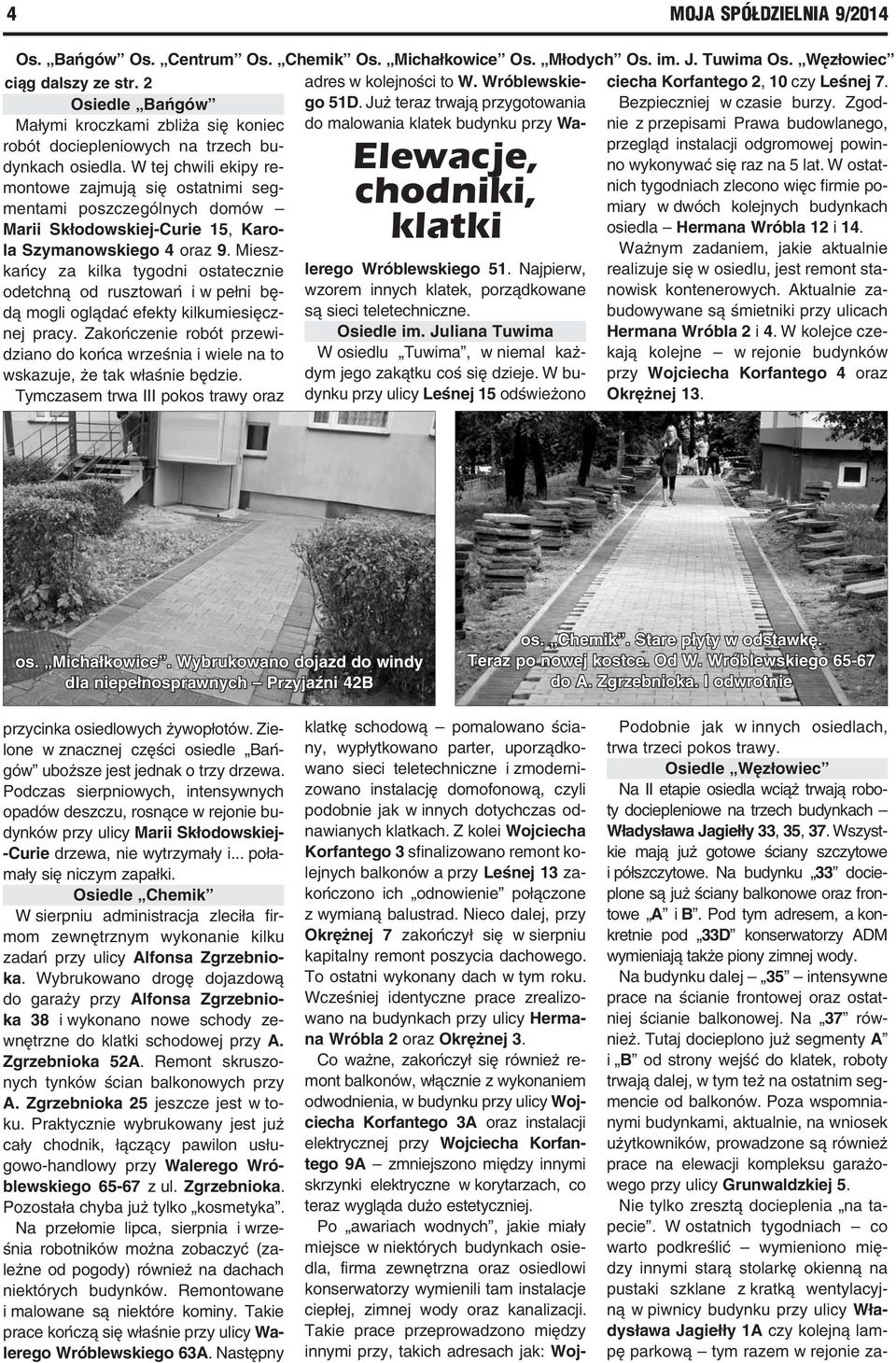 Mieszkańcy za kilka tygodni ostatecznie odetchną od rusztowań i w pełni będą mogli oglądać efekty kilkumiesięcznej pracy.