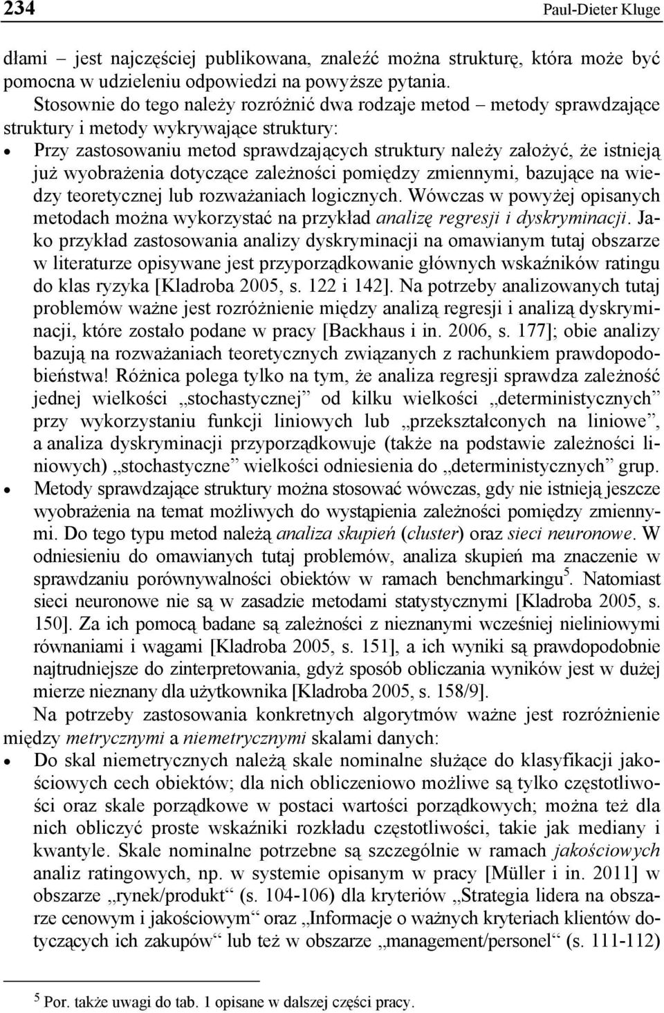wyobrażenia dotyczące zależności pomiędzy zmiennymi, bazujące na wiedzy teoretycznej lub rozważaniach logicznych.