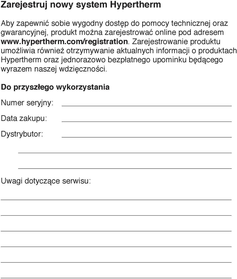 Zarejestrowanie produktu umożliwia również otrzymywanie aktualnych informacji o produktach Hypertherm oraz