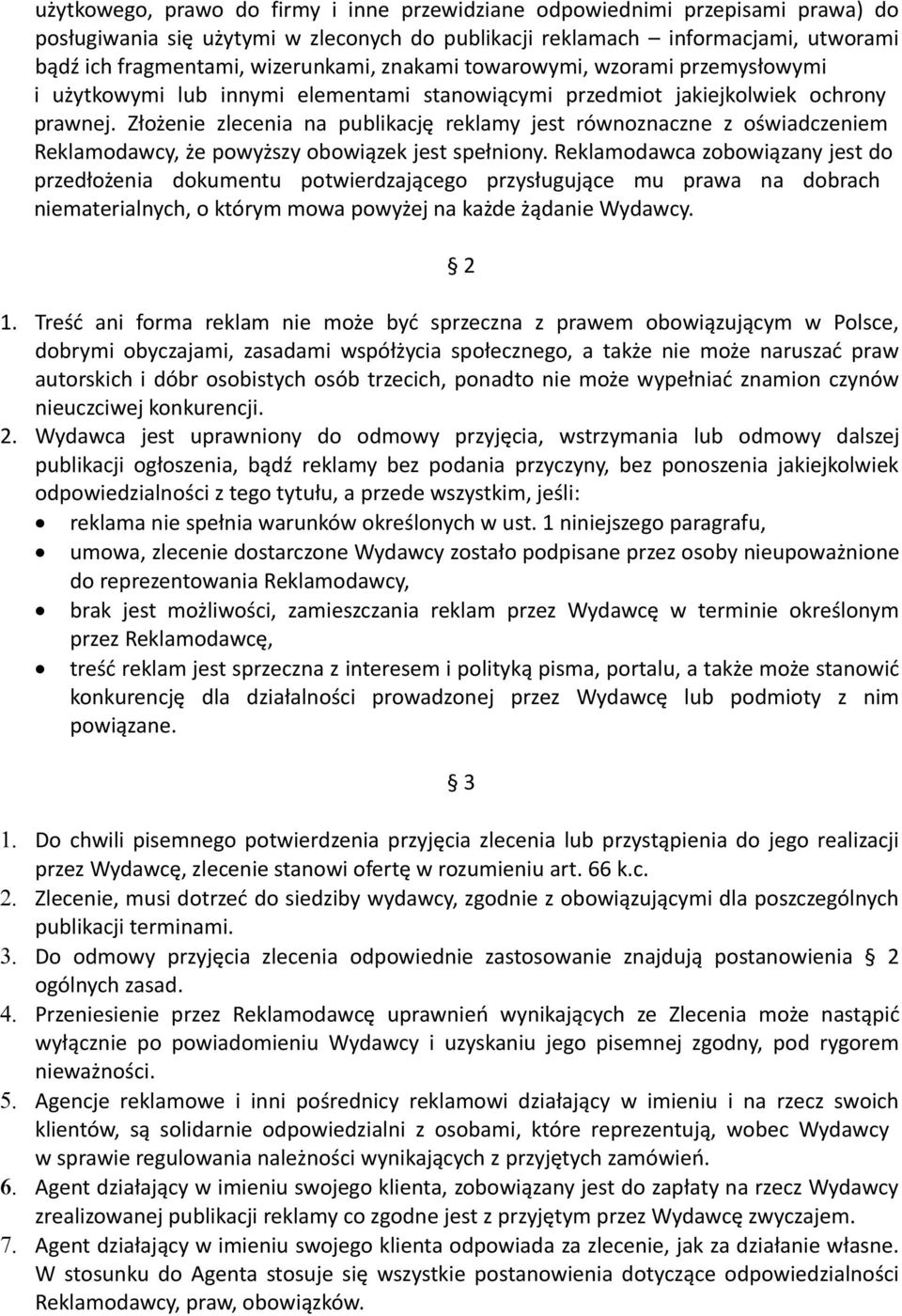 Złożenie zlecenia na publikację reklamy jest równoznaczne z oświadczeniem Reklamodawcy, że powyższy obowiązek jest spełniony.