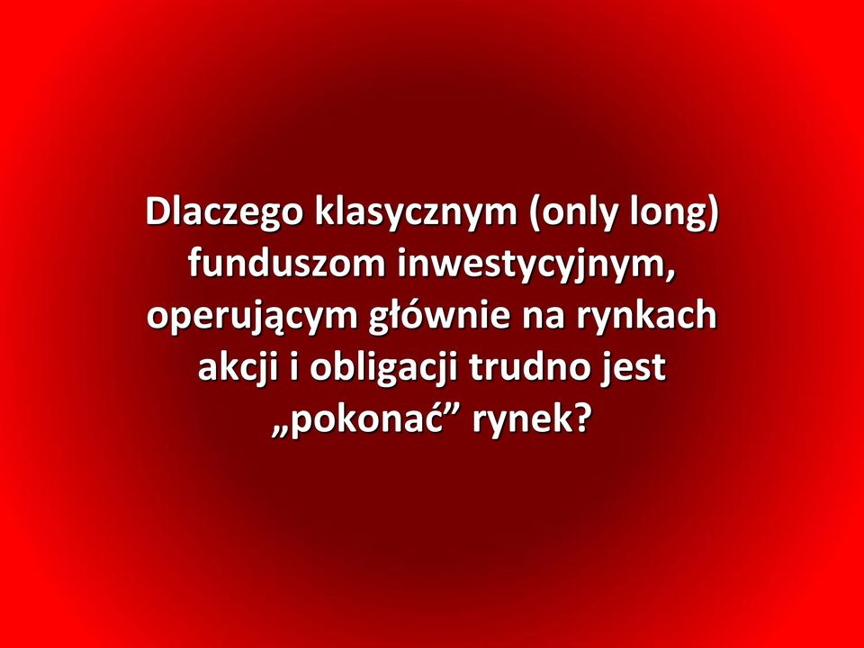 operującym głównie na rynkach