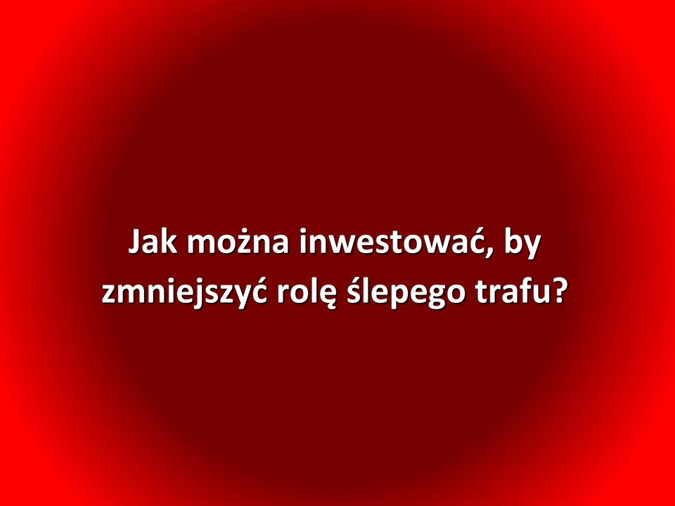 by zmniejszyć
