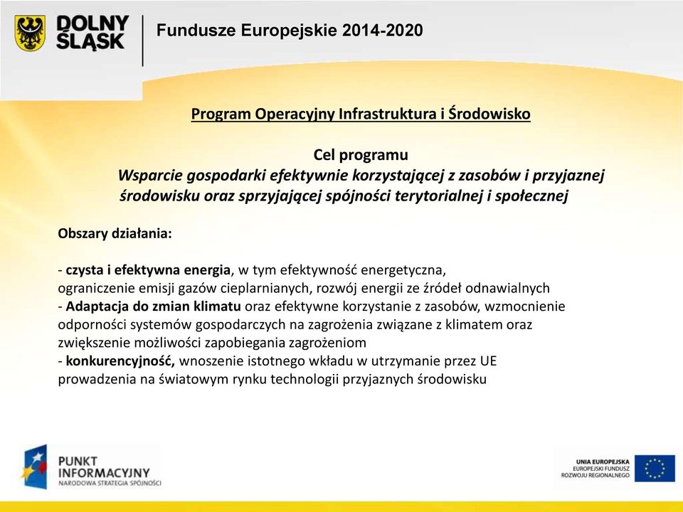 źródeł odnawialnych - Adaptacja do zmian klimatu oraz efektywne korzystanie z zasobów, wzmocnienie odporności systemów gospodarczych na zagrożenia związane z klimatem oraz