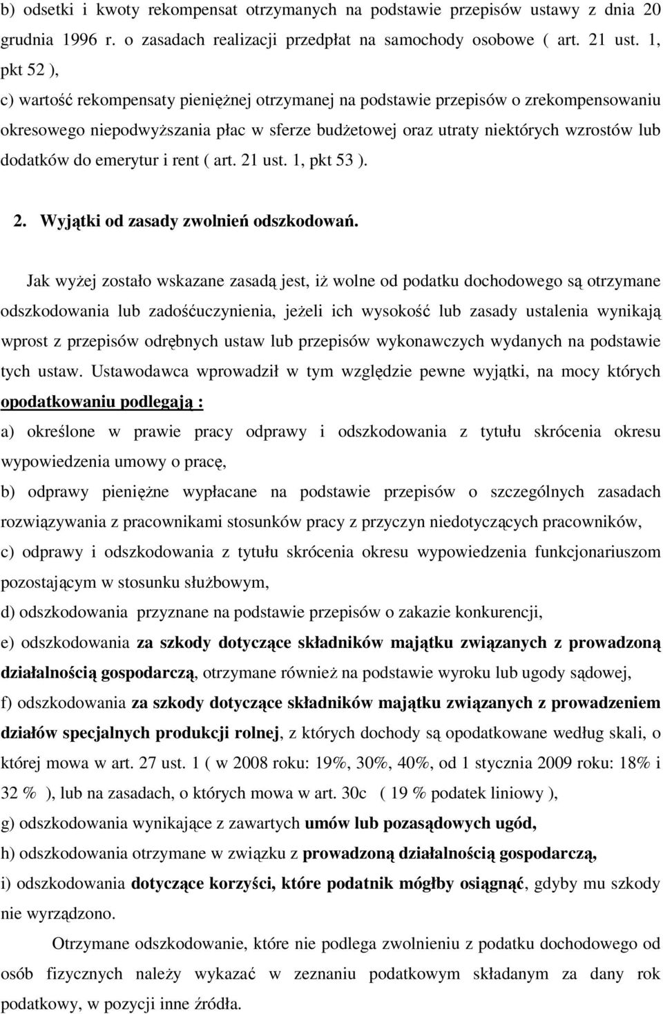 do emerytur i rent ( art. 21 ust. 1, pkt 53 ). 2. Wyjątki od zasady zwolnień odszkodowań.