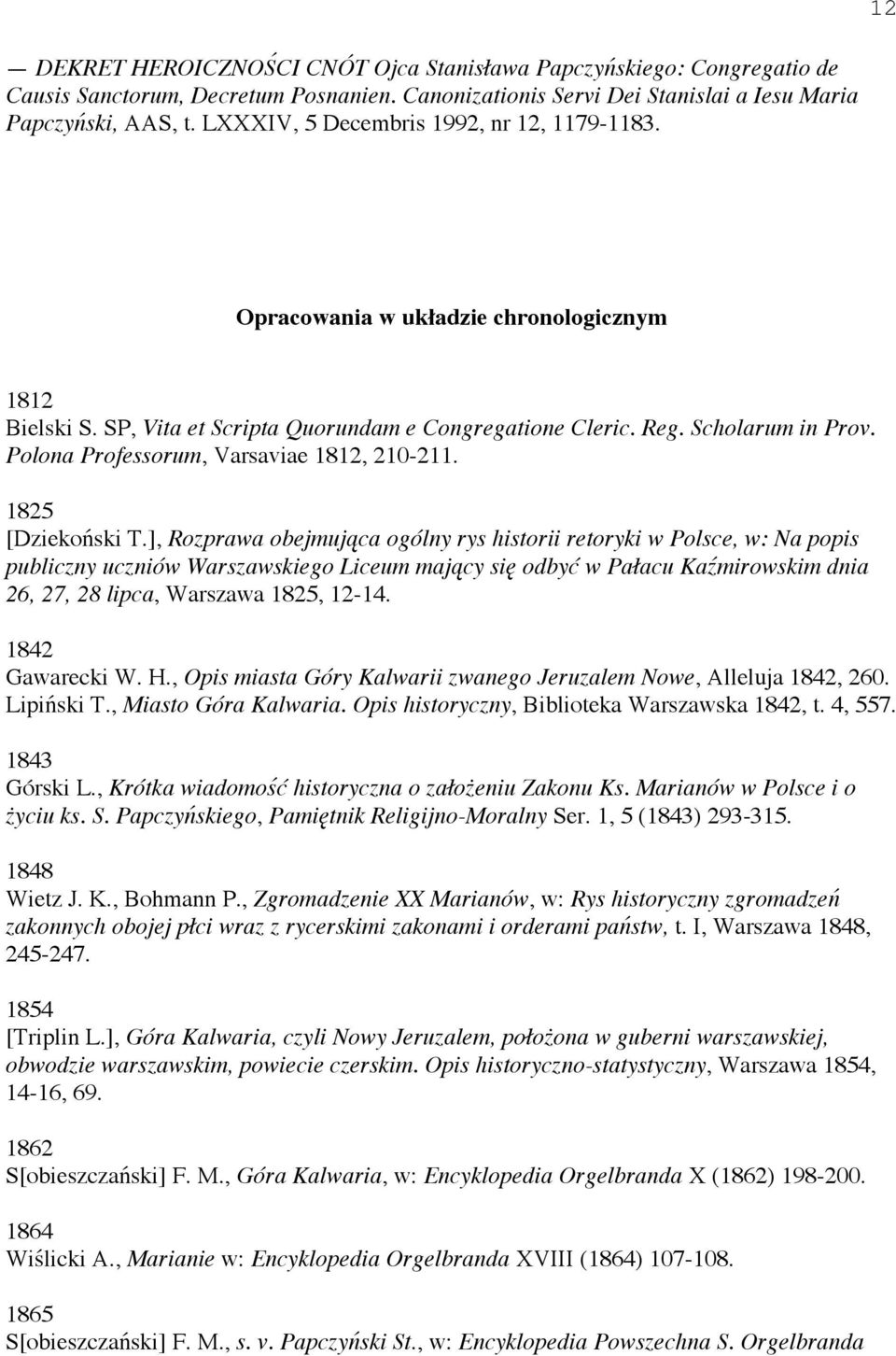 Polona Professorum, Varsaviae 1812, 210-211. 1825 [Dzieko ski T.