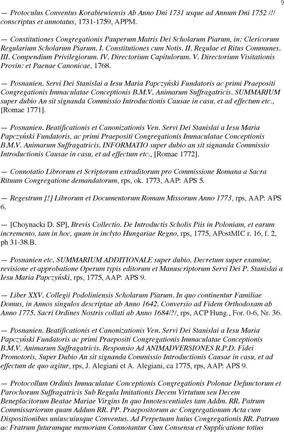Compendium Privilegiorum. IV. Directorium Capitulorum. V. Directorium Visitationis Provin: et Paenae Canonicae, 1768. Posnanien.