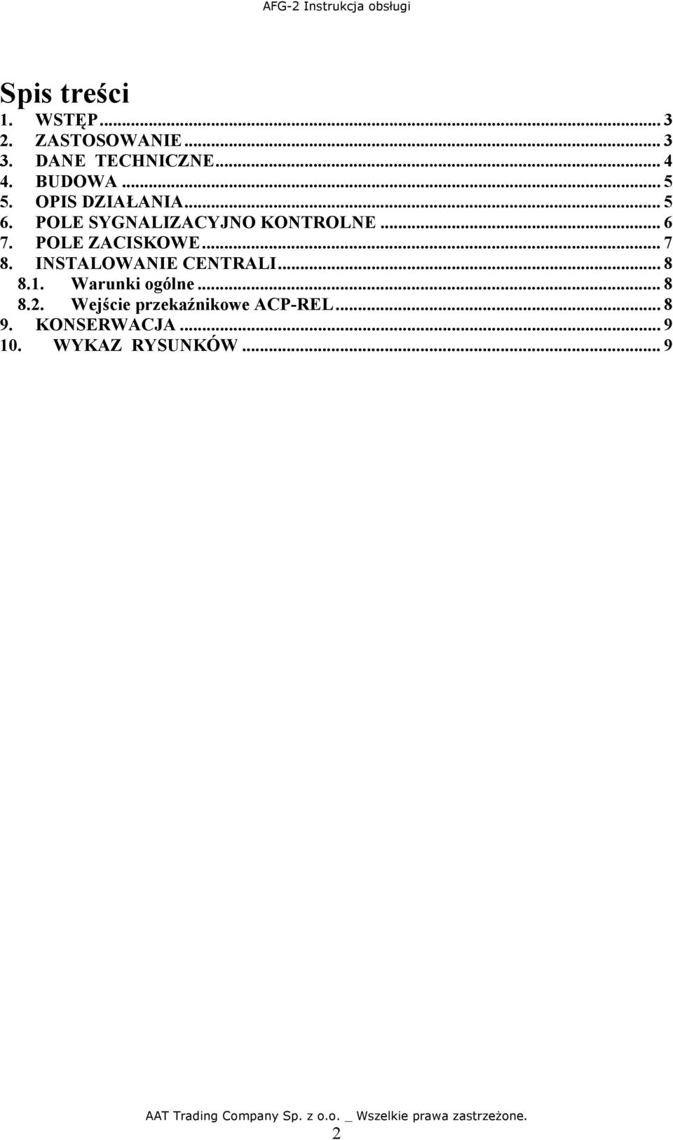 POLE ZACISKOWE... 7 8. INSTALOWANIE CENTRALI... 8 8.1. Warunki ogólne... 8 8.2.