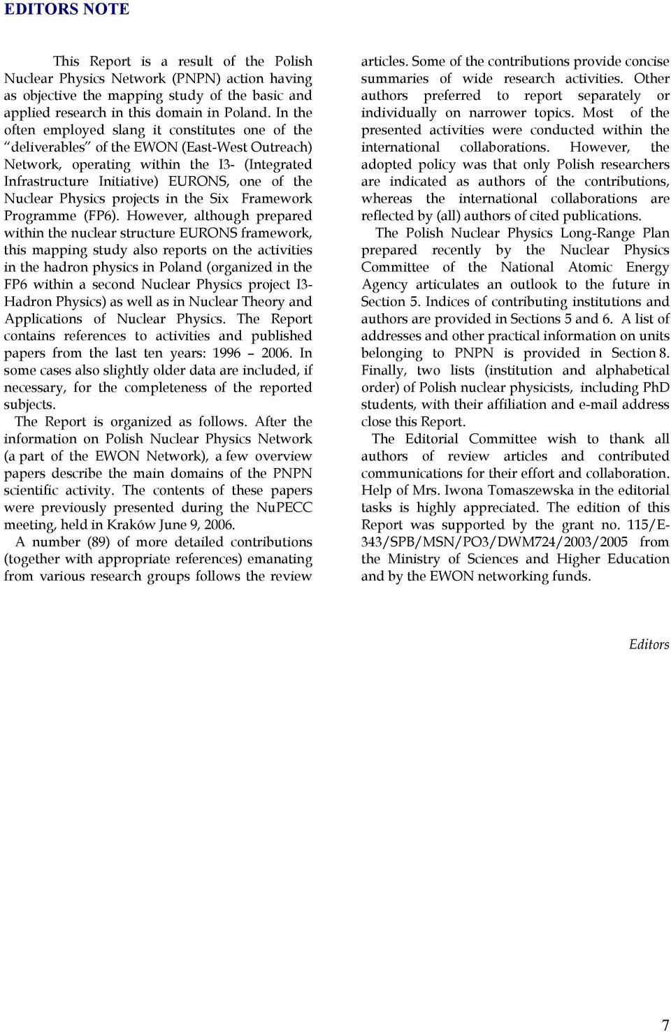 Physics projects in the Six Framework Programme (FP6).