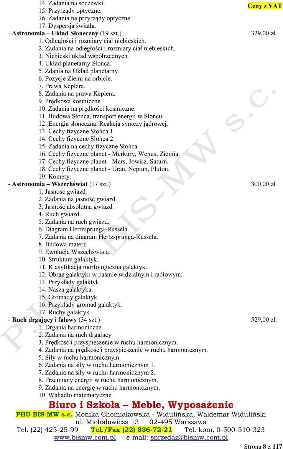 Zadania na prawa Keplera. 9. Prędkości kosmiczne. 10. Zadania na prędkości kosmiczne. 11. Budowa Słońca, transport energii w Słońcu. 12. Energia słoneczna. Reakcja syntezy jądrowej. 13.