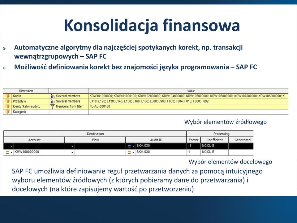 elementów źródłowego Wybór elementów docelowego SAP FC umożliwia definiowanie reguł przetwarzania danych za pomocą