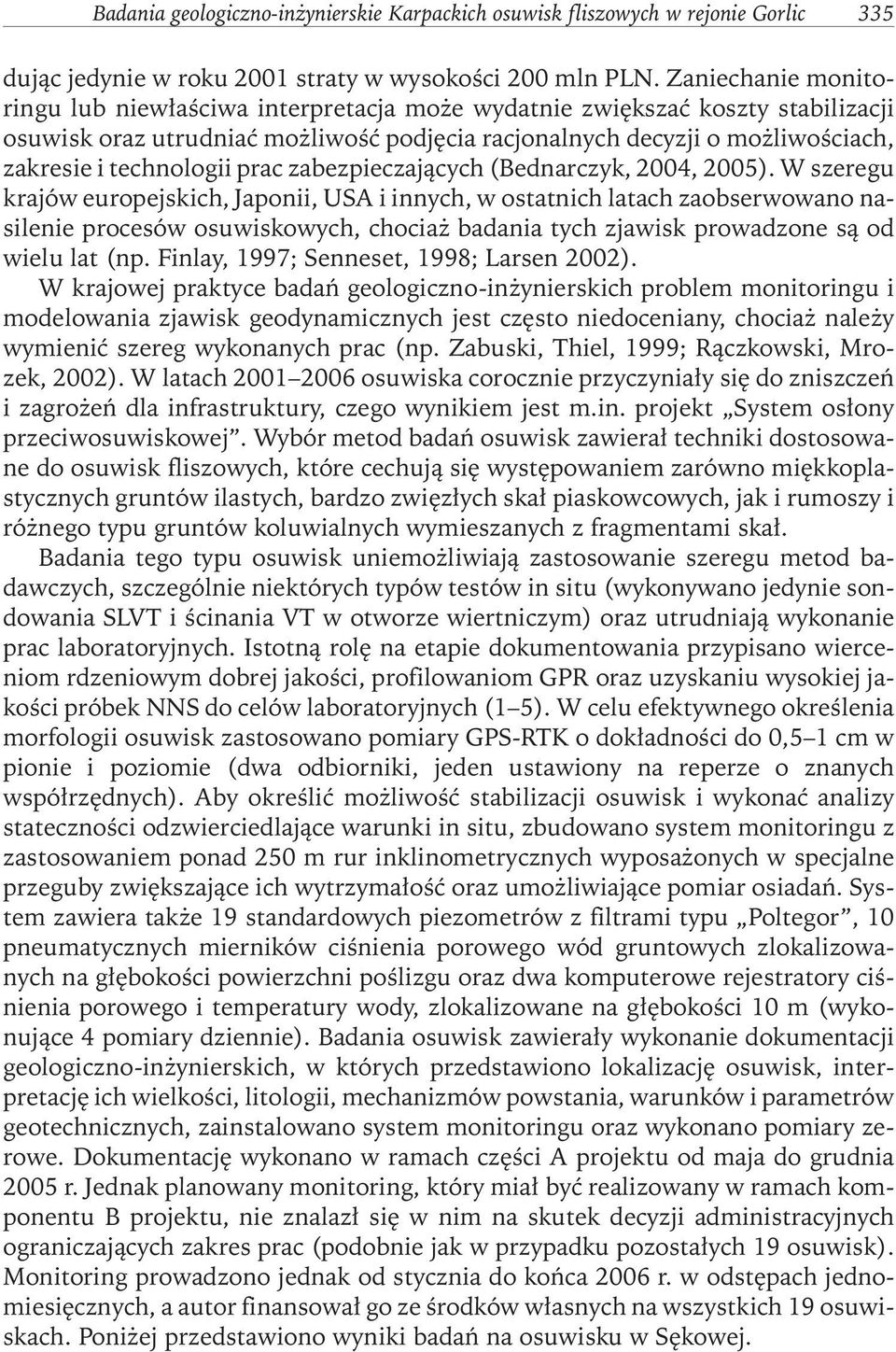 technologii prac zabezpieczających (Bednarczyk, 2004, 2005).