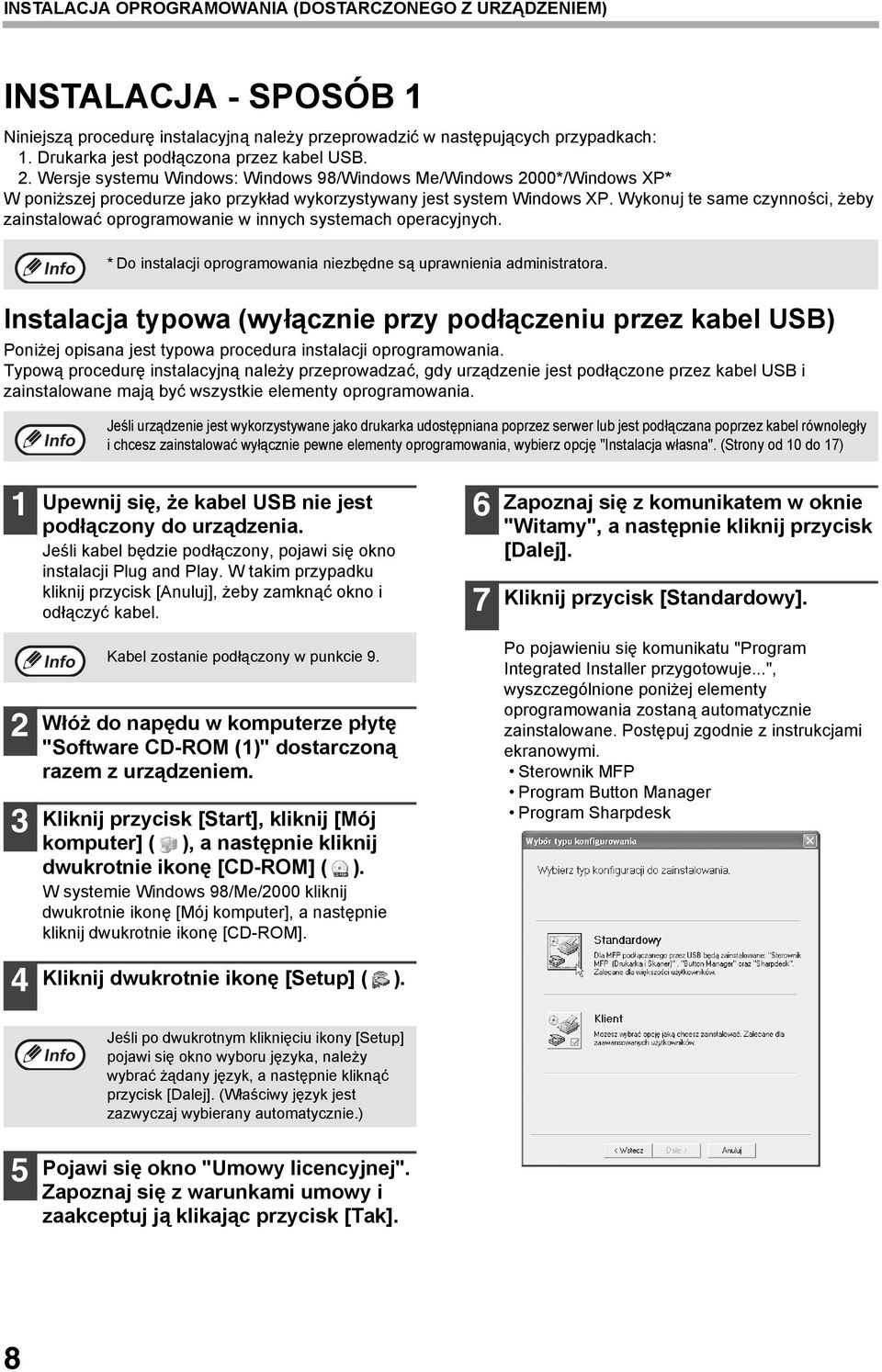 Wykonuj te same czynności, żeby zainstalować oprogramowanie w innych systemach operacyjnych. * Do instalacji oprogramowania niezbędne są uprawnienia administratora.