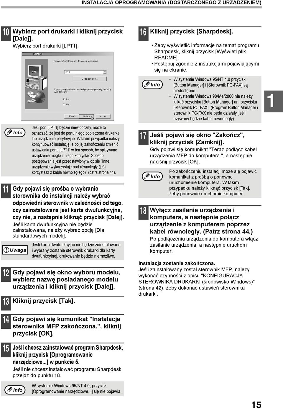 0 przyciski [Button Manager] i [Sterownik PC-FAX] są niedostępne. W systemie Windows 98/Me/000 nie należy klikać przycisku [Button Manager] ani przycisku [Sterownik PC-FAX].