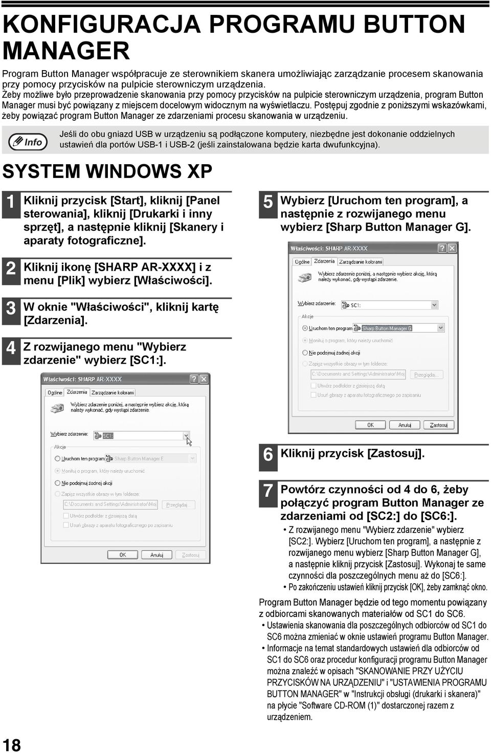 Żeby możliwe było przeprowadzenie skanowania przy pomocy przycisków na pulpicie sterowniczym urządzenia, program Button Manager musi być powiązany z miejscem docelowym widocznym na wyświetlaczu.