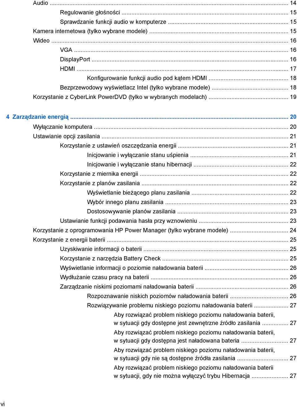 .. 19 4 Zarządzanie energią... 20 Wyłączanie komputera... 20 Ustawianie opcji zasilania... 21 Korzystanie z ustawień oszczędzania energii... 21 Inicjowanie i wyłączanie stanu uśpienia.