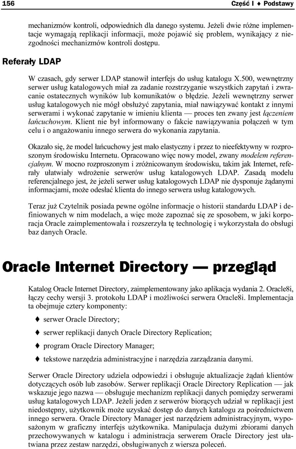 Referały LDAP W czasach, gdy serwer LDAP stanowił interfejs do usług katalogu X.