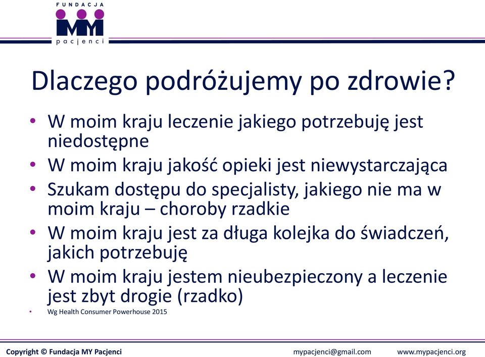 niewystarczająca Szukam dostępu do specjalisty, jakiego nie ma w moim kraju choroby rzadkie W