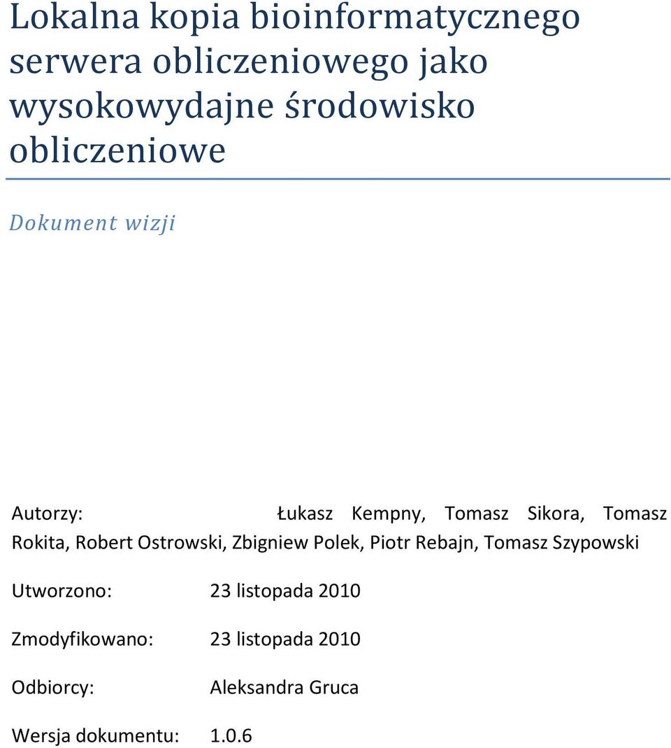 Tomasz Rokita, Robert Ostrowski, Zbigniew Polek, Utworzono: 23 listopada 2010