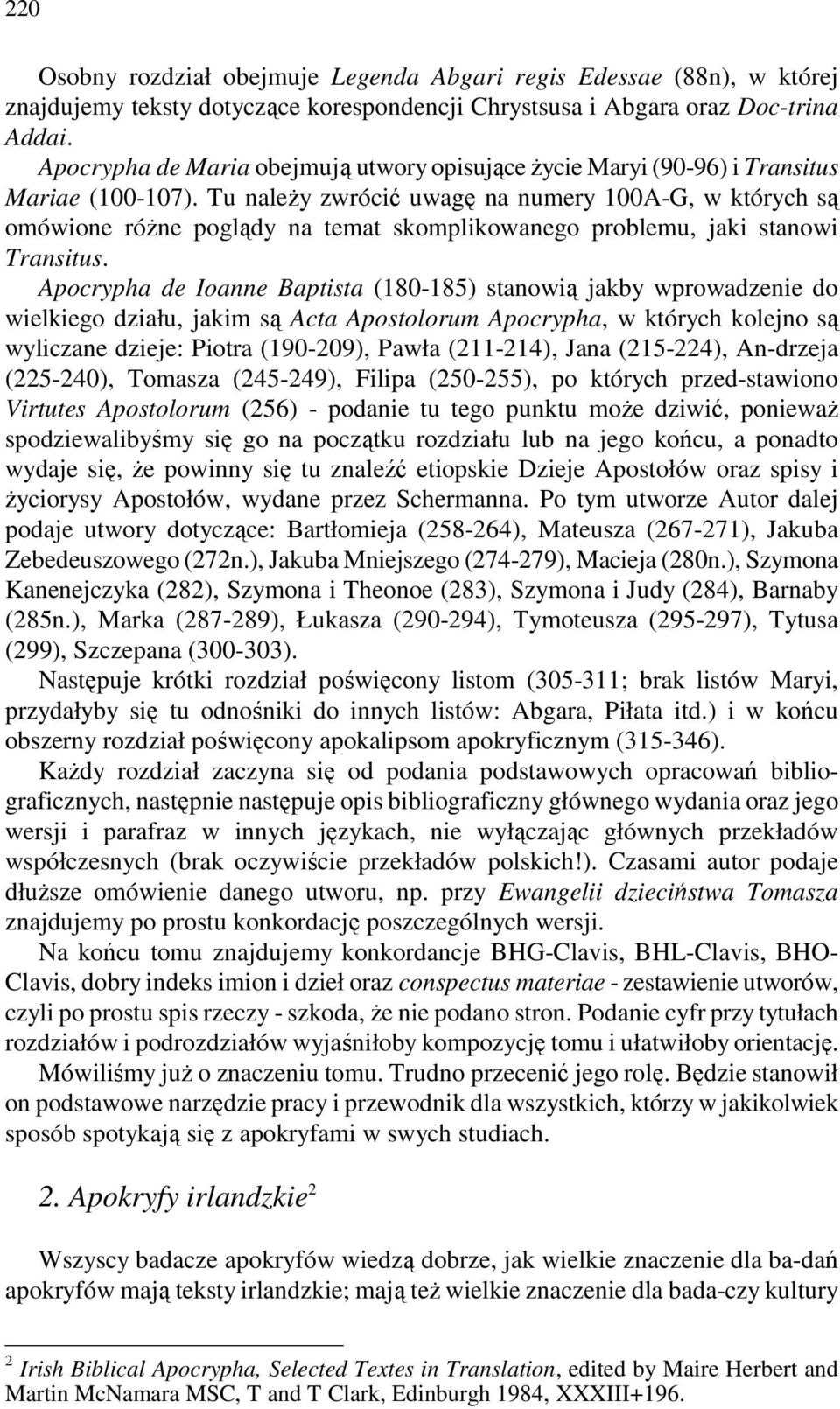 Tu naleŝy zwrócić uwagę na numery 100A-G, w których są omówione róŝne poglądy na temat skomplikowanego problemu, jaki stanowi Transitus.