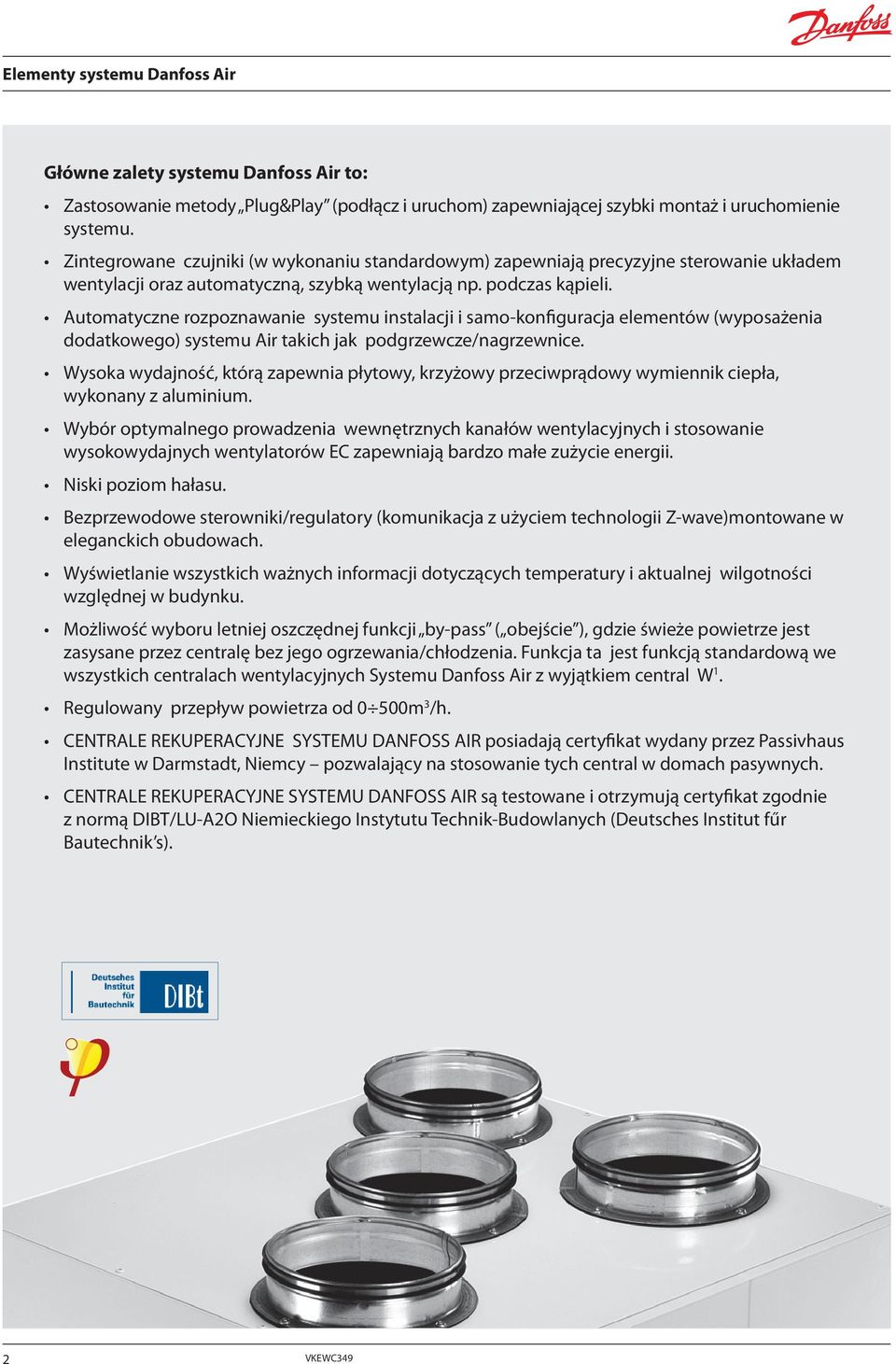 Automatyczne rozpoznawanie systemu instalacji i samo-konfiguracja elementów (wyposażenia dodatkowego) systemu Air takich jak podgrzewcze/nagrzewnice.