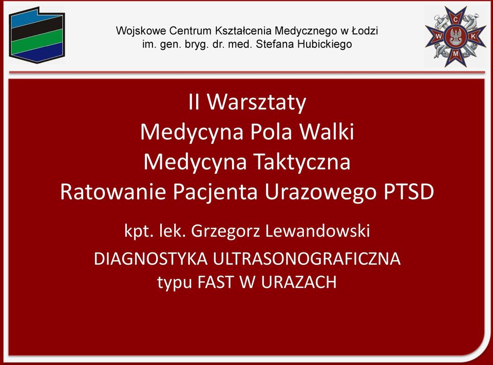 Stefana Hubickiego II Warsztaty Medycyna Pola Walki Medycyna