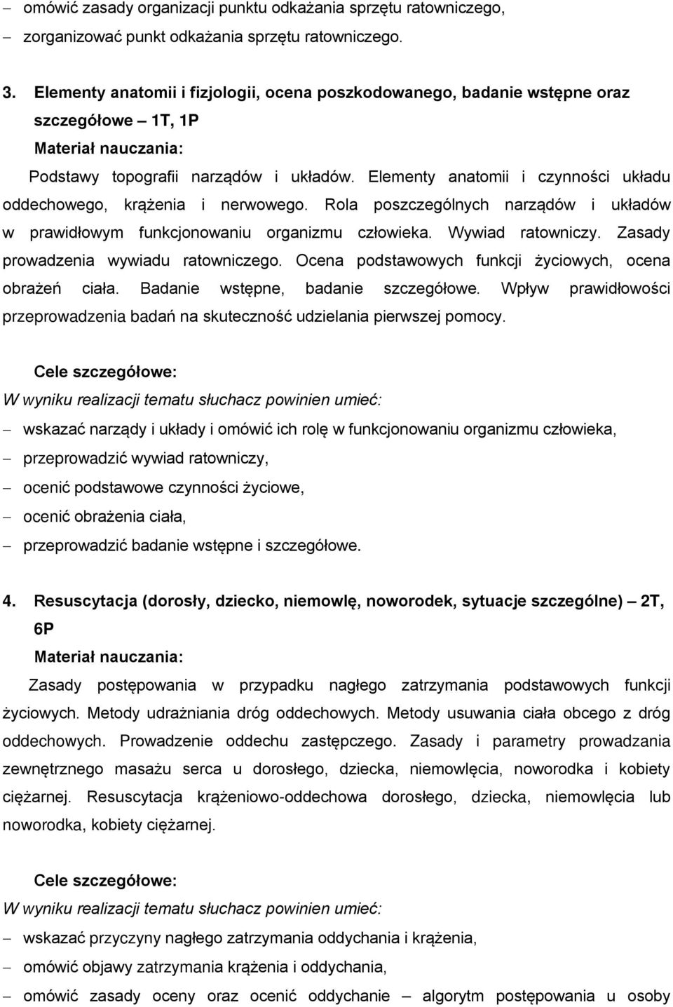 Elementy anatomii i czynności układu oddechowego, krążenia i nerwowego. Rola poszczególnych narządów i układów w prawidłowym funkcjonowaniu organizmu człowieka. Wywiad ratowniczy.