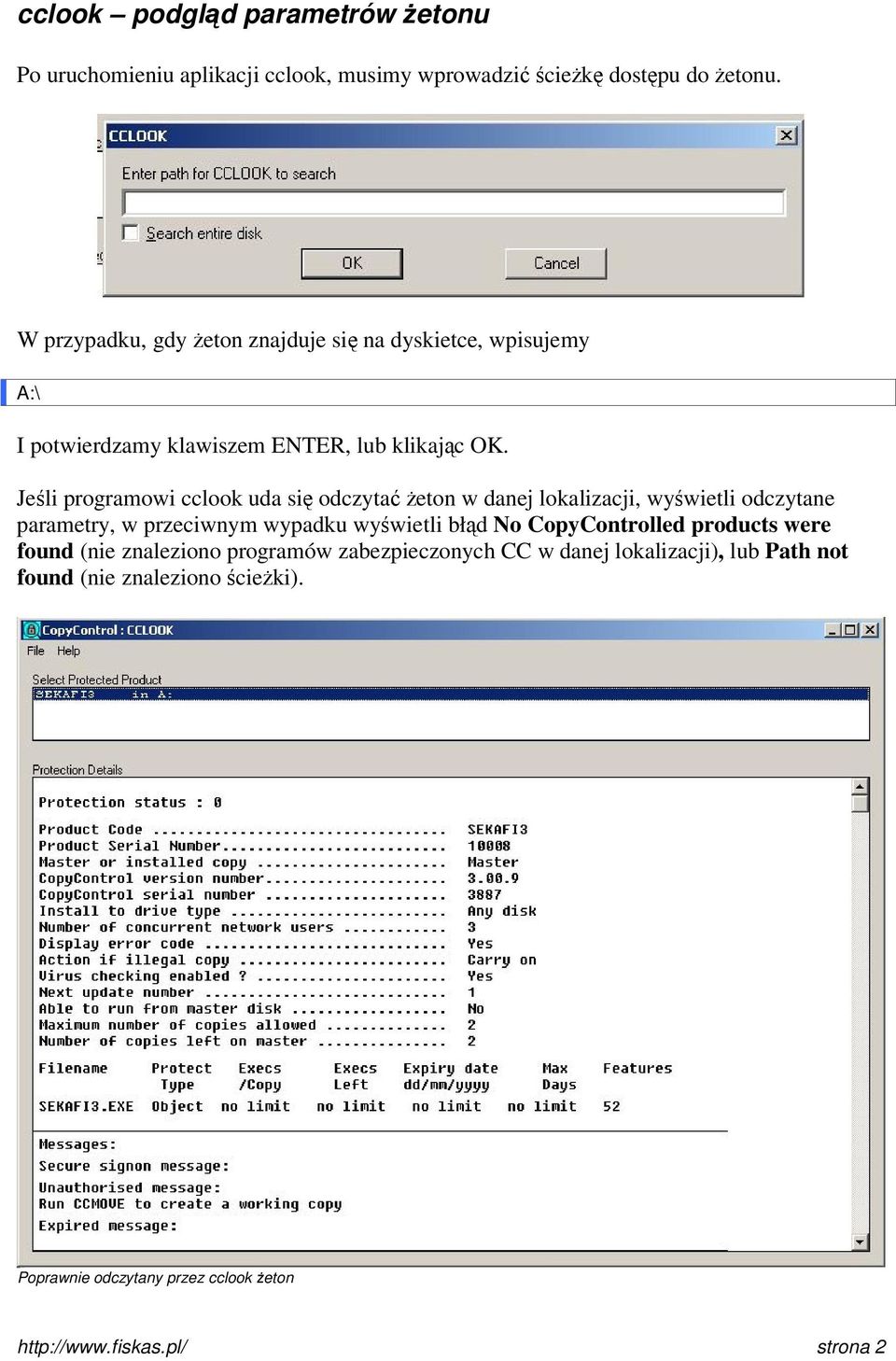 Jeśli programowi cclook uda się odczytać żeton w danej lokalizacji, wyświetli odczytane parametry, w przeciwnym wypadku wyświetli błąd No