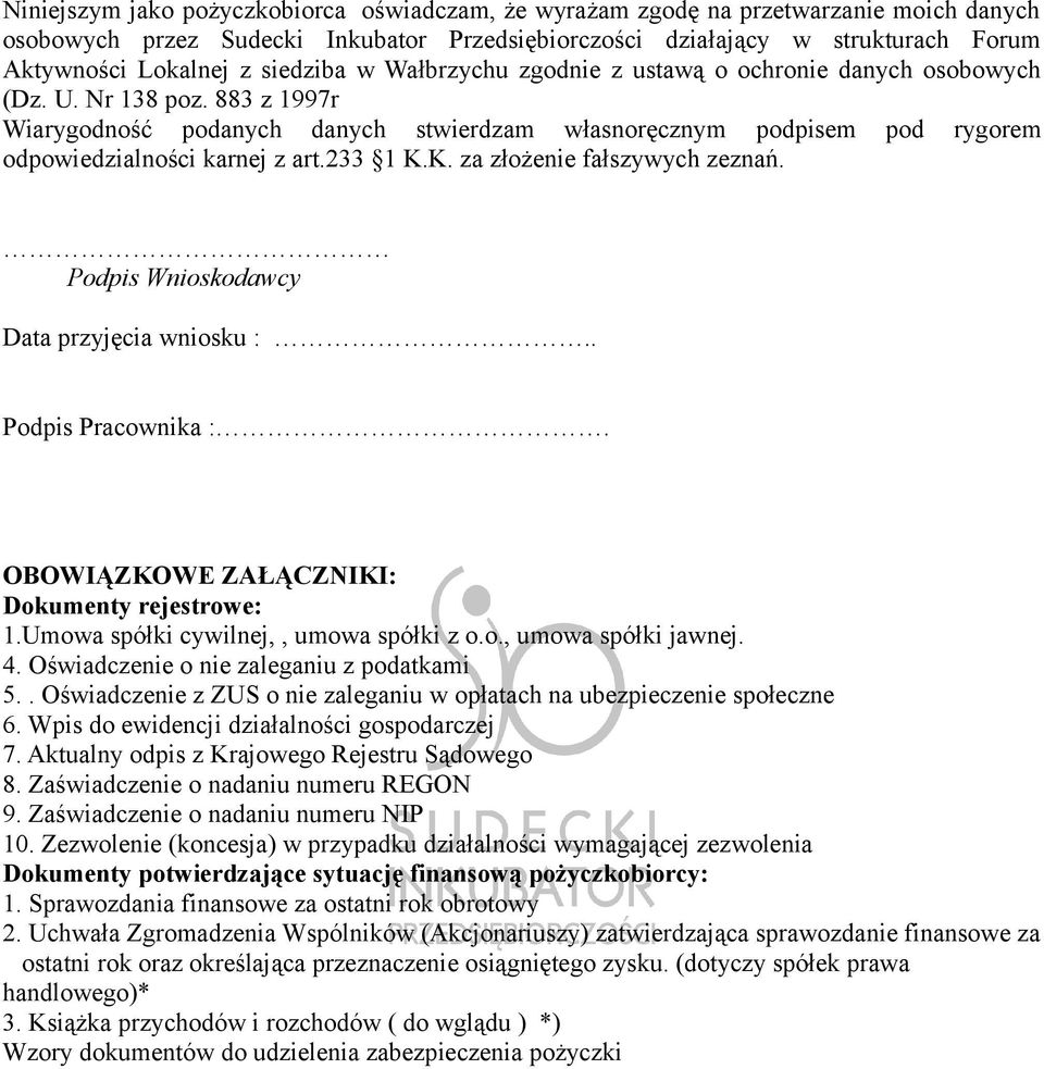 883 z 1997r Wiarygodność podanych danych stwierdzam własnoręcznym podpisem pod rygorem odpowiedzialności karnej z art.233 1 K.K. za złożenie fałszywych zeznań.