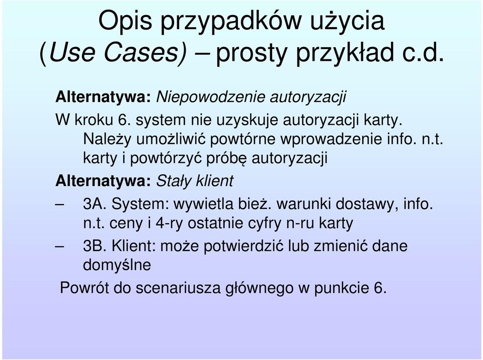 System: wywietla bież. warunki dostawy, info. n.t. ceny i 4-ry ostatnie cyfry n-ru karty 3B.