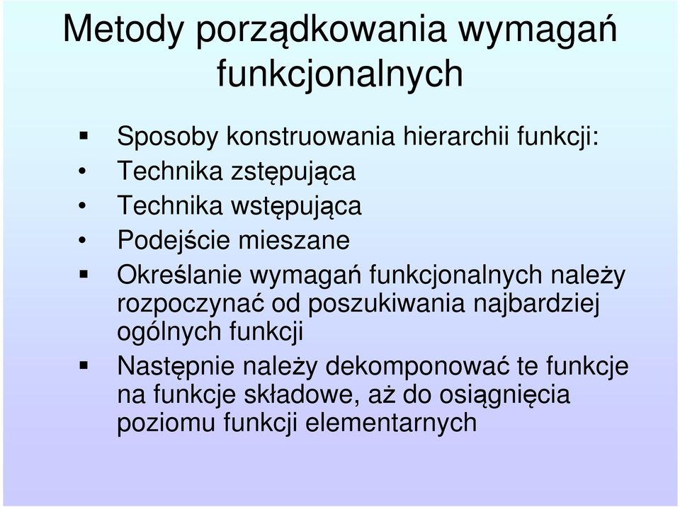 funkcjonalnych należy rozpoczynać od poszukiwania najbardziej ogólnych funkcji