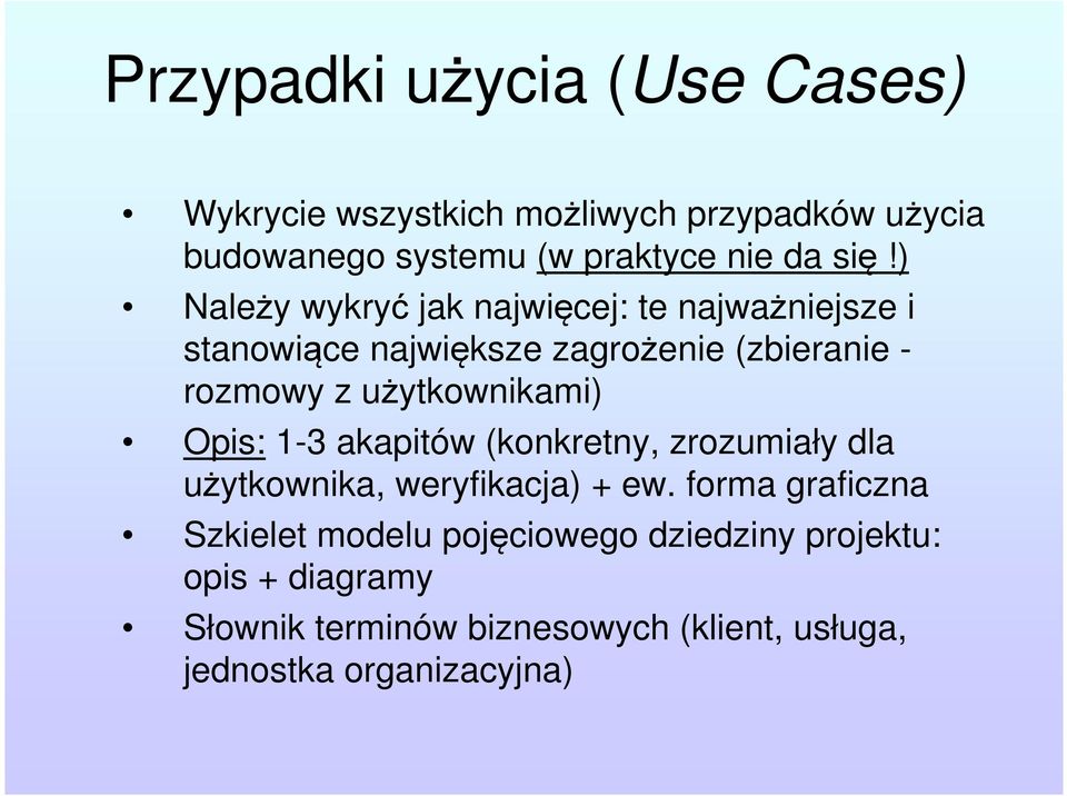 użytkownikami) Opis: 1-3 akapitów (konkretny, zrozumiały dla użytkownika, weryfikacja) + ew.