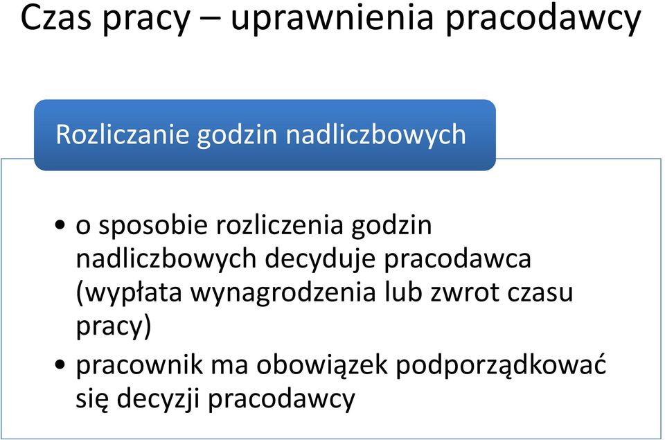 decyduje pracodawca (wypłata wynagrodzenia lub zwrot czasu