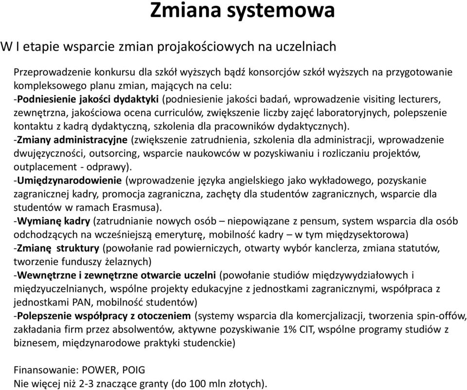 polepszenie kontaktu z kadrą dydaktyczną, szkolenia dla pracowników dydaktycznych).