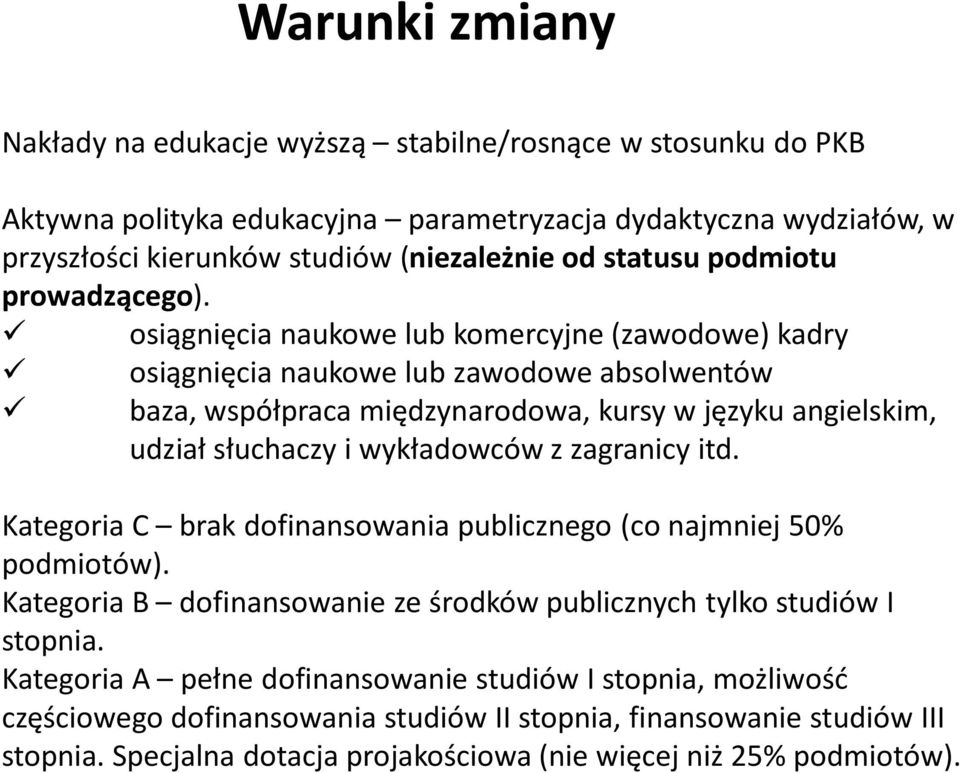 osiągnięcia naukowe lub komercyjne (zawodowe) kadry osiągnięcia naukowe lub zawodowe absolwentów baza, współpraca międzynarodowa, kursy w języku angielskim, udział słuchaczy i wykładowców z