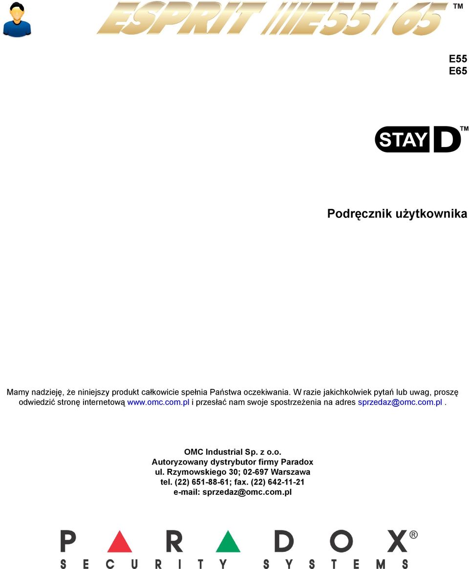 pl i przesłać nam swoje spostrzeżenia na adres sprzedaz@omc.com.pl. OMC Industrial Sp. z o.o. Autoryzowany dystrybutor firmy Paradox ul.