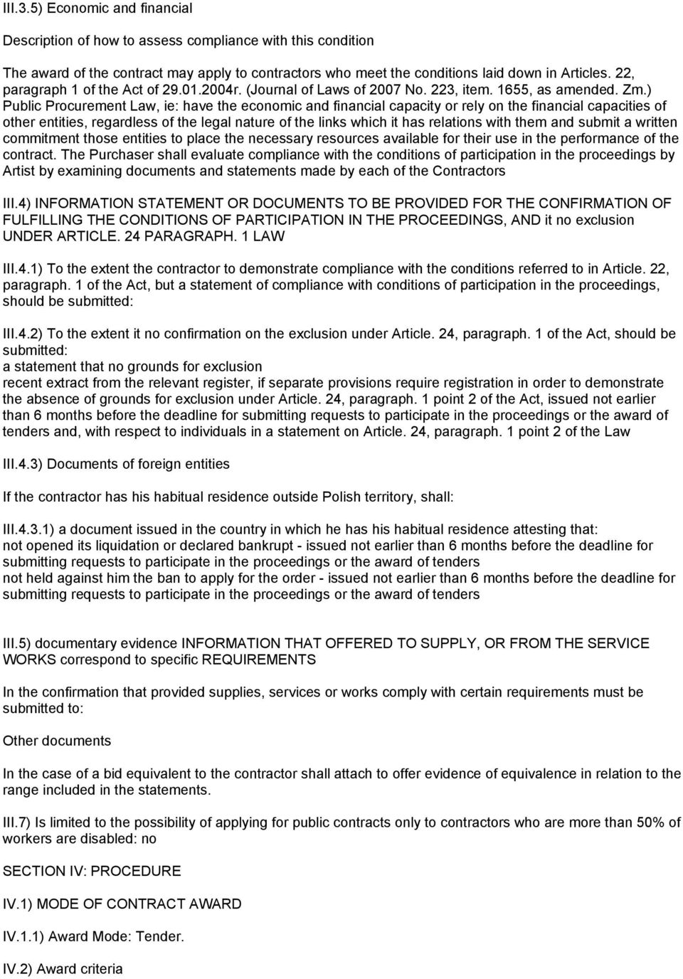 it has relations with them and submit a written commitment those entities to place the necessary resources available for their use in the performance of the contract.