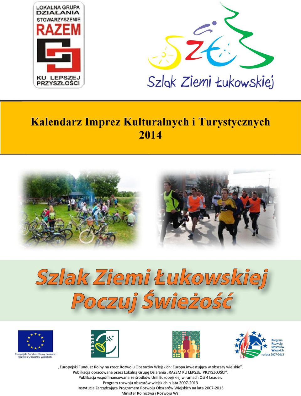 Publikacja opracowana przez Lokalną Grupę Działania RAZEM KU LEPSZEJ PRZYSZŁOŚCI.